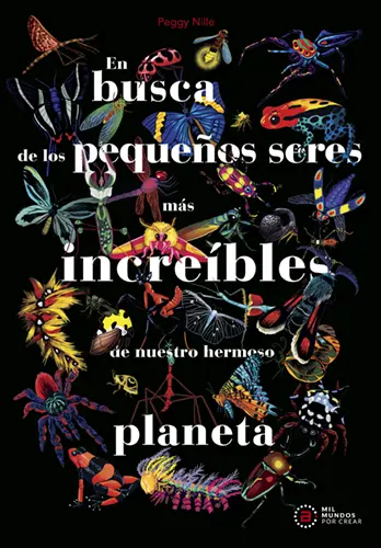 En busca de los pequeños seres más increíbles de nuestro hermoso planeta